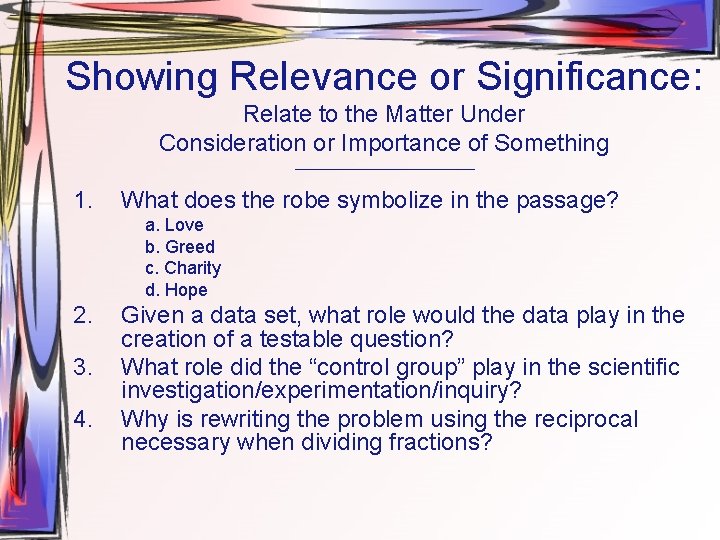 Showing Relevance or Significance: Relate to the Matter Under Consideration or Importance of Something