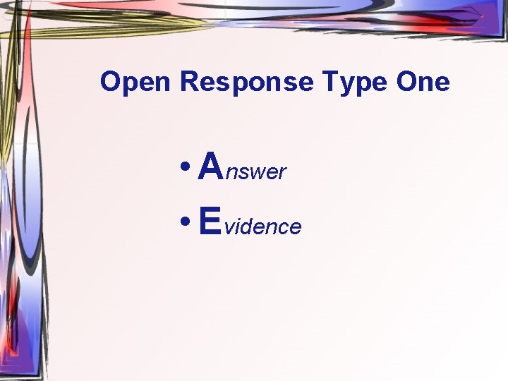 Open Response Type One • Answer • Evidence 