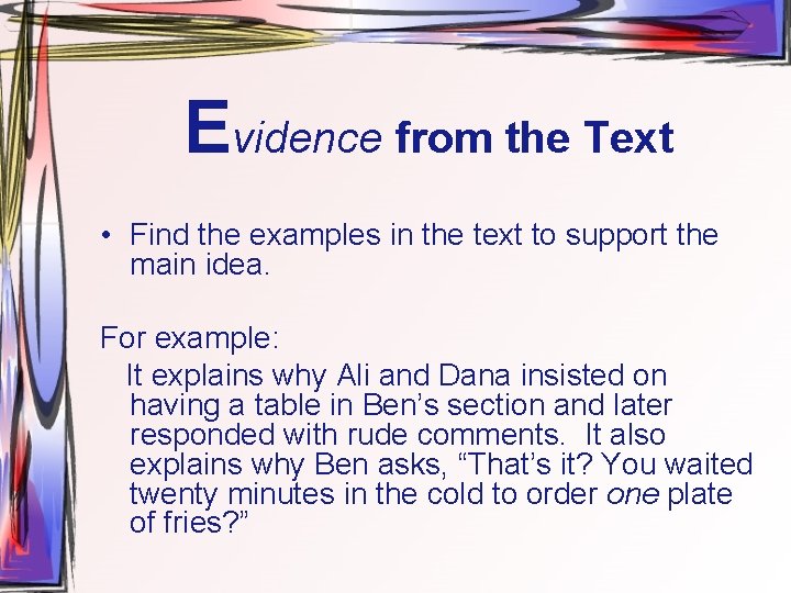 Evidence from the Text • Find the examples in the text to support the