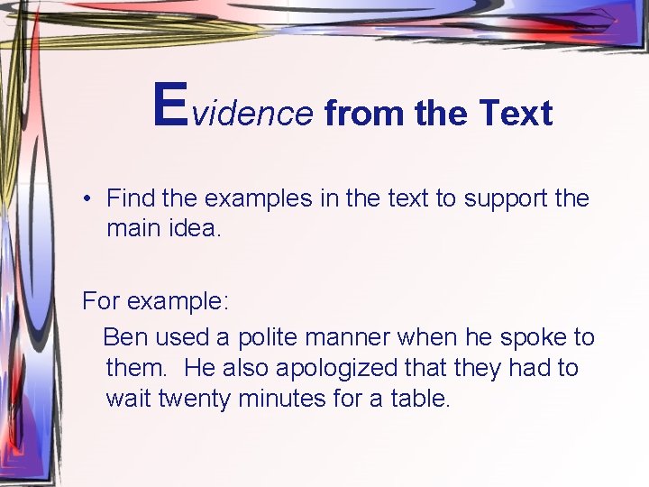 Evidence from the Text • Find the examples in the text to support the