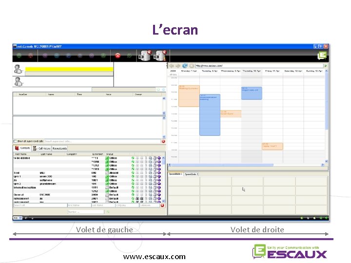 L’ecran Volet de gauche www. escaux. com Volet de droite 