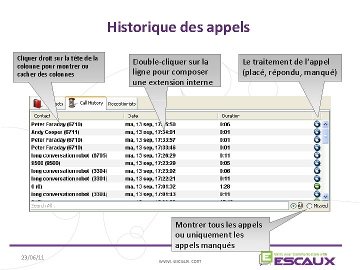 Historique des appels Cliquer droit sur la tête de la colonne pour montrer ou