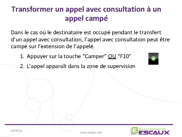 Transformer un appel avec consultation à un appel campé Dans le cas où le