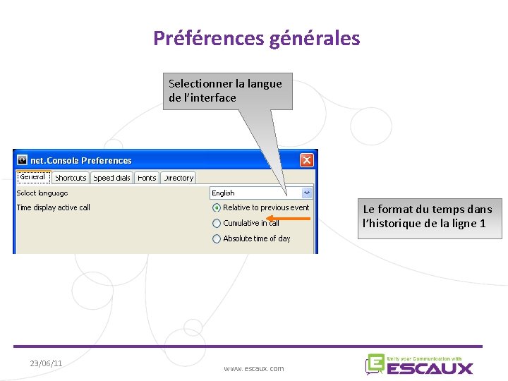 Préférences générales Selectionner la langue de l’interface Le format du temps dans l’historique de