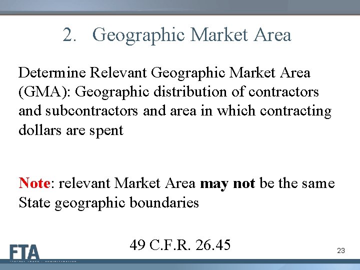 2. Geographic Market Area Determine Relevant Geographic Market Area (GMA): Geographic distribution of contractors