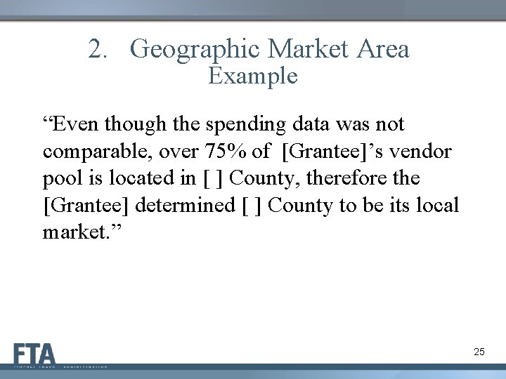 2. Geographic Market Area Example “Even though the spending data was not comparable, over