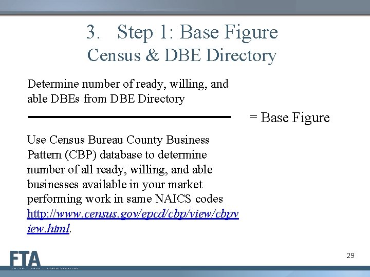 3. Step 1: Base Figure Census & DBE Directory Determine number of ready, willing,