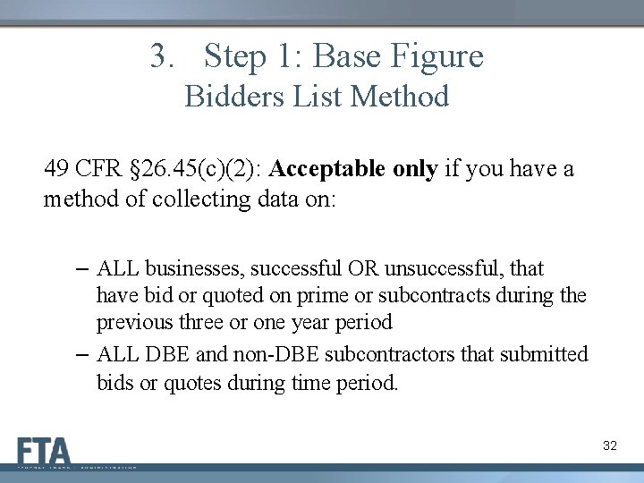 3. Step 1: Base Figure Bidders List Method 49 CFR § 26. 45(c)(2): Acceptable