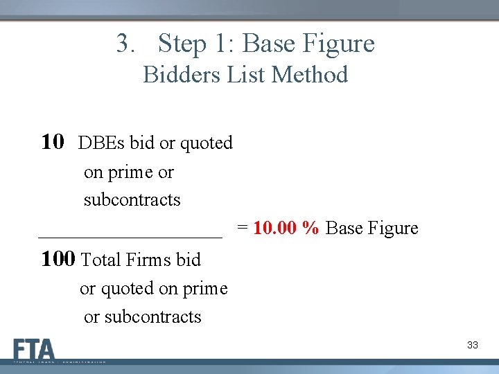 3. Step 1: Base Figure Bidders List Method 10 DBEs bid or quoted on