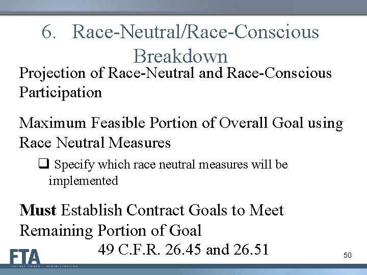 6. Race-Neutral/Race-Conscious Breakdown Projection of Race-Neutral and Race-Conscious Participation Maximum Feasible Portion of Overall