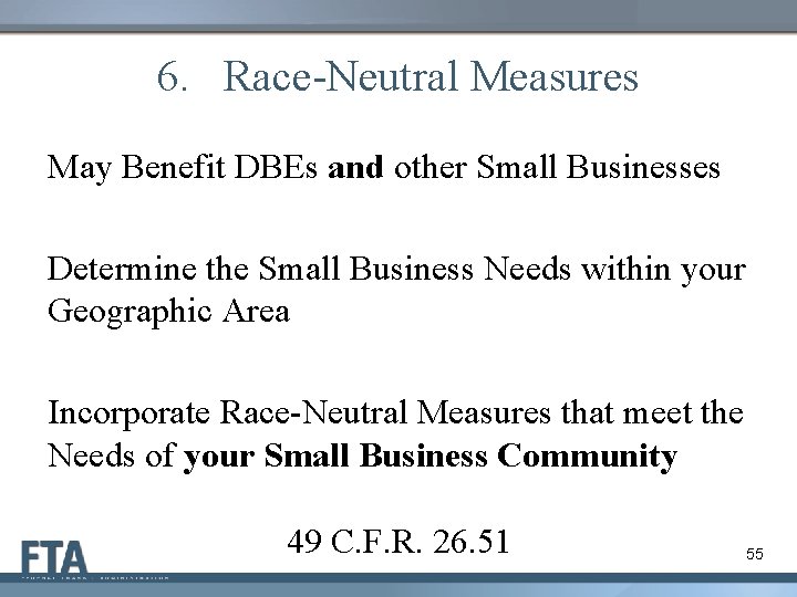6. Race-Neutral Measures May Benefit DBEs and other Small Businesses Determine the Small Business