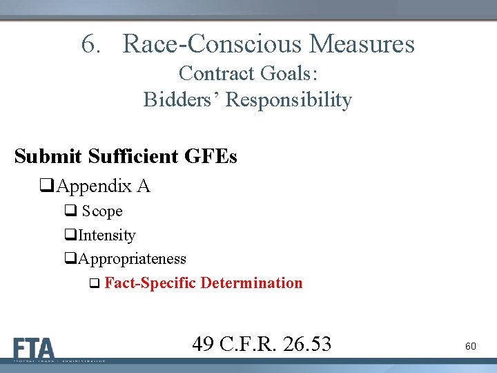 6. Race-Conscious Measures Contract Goals: Bidders’ Responsibility Submit Sufficient GFEs q. Appendix A q
