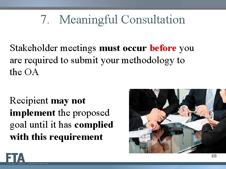 7. Meaningful Consultation Stakeholder meetings must occur before you are required to submit your