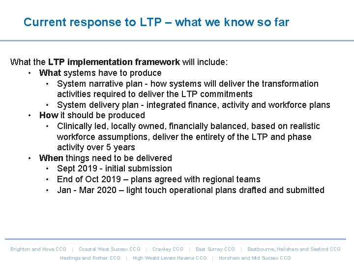 Current response to LTP – what we know so far What the LTP implementation Current response to LTP – what we know so far What the LTP implementation