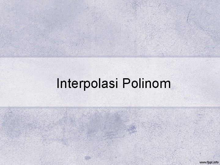 Interpolasi Polinom 