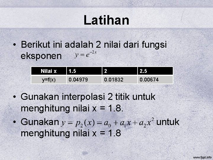 Latihan • Berikut ini adalah 2 nilai dari fungsi eksponen Nilai x 1. 5