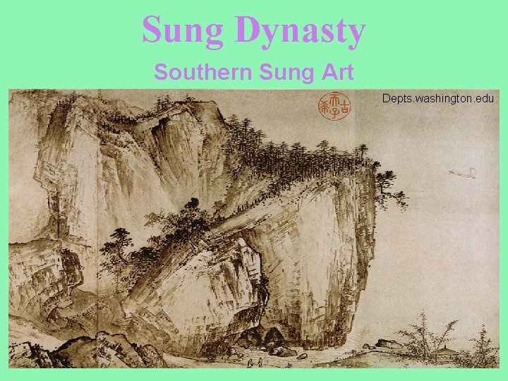 Sung Dynasty Southern Sung Art Depts. washington. edu 