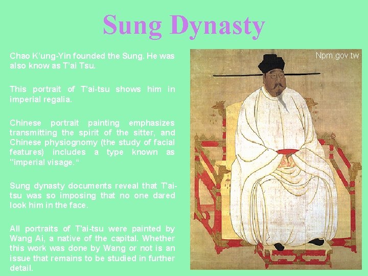 Sung Dynasty Chao K’ung-Yin founded the Sung. He was also know as T’ai Tsu.