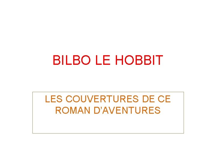 BILBO LE HOBBIT LES COUVERTURES DE CE ROMAN D’AVENTURES 