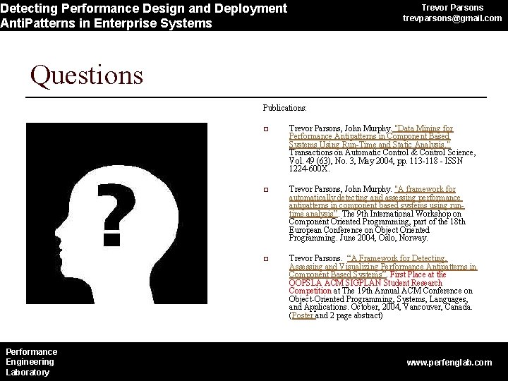 Detecting Performance Design and Deployment Anti. Patterns in Enterprise Systems Trevor Parsons trevparsons@gmail. com Detecting Performance Design and Deployment Anti. Patterns in Enterprise Systems Trevor Parsons trevparsons@gmail. com
