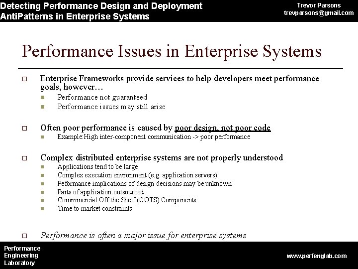 Detecting Performance Design and Deployment Anti. Patterns in Enterprise Systems Trevor Parsons trevparsons@gmail. com Detecting Performance Design and Deployment Anti. Patterns in Enterprise Systems Trevor Parsons trevparsons@gmail. com