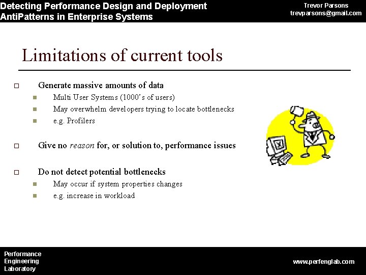 Detecting Performance Design and Deployment Anti. Patterns in Enterprise Systems Trevor Parsons trevparsons@gmail. com Detecting Performance Design and Deployment Anti. Patterns in Enterprise Systems Trevor Parsons trevparsons@gmail. com