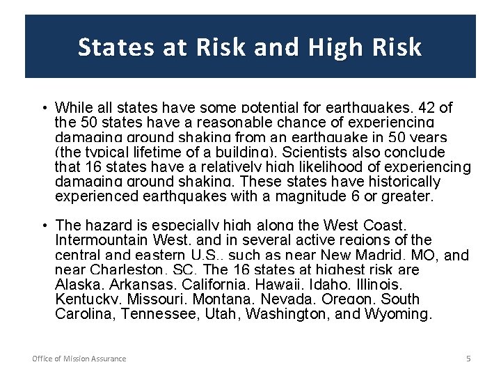 States at Risk and High Risk • While all states have some potential for