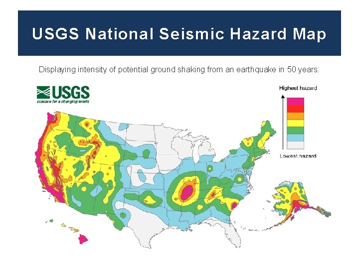 USGS National Seismic Hazard Map Displaying intensity of potential ground shaking from an earthquake