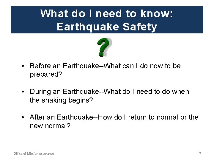 What do I need to know: Earthquake Safety • Before an Earthquake--What can I