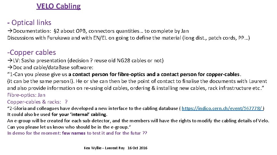 VELO Cabling - Optical links Documentation: § 2 about OPB, connectors quantities… to complete