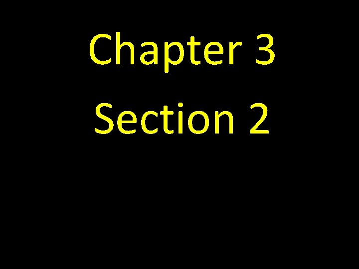 Chapter 3 Section 2 