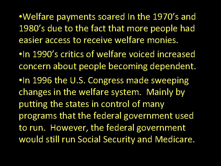  • Welfare payments soared In the 1970’s and 1980’s due to the fact