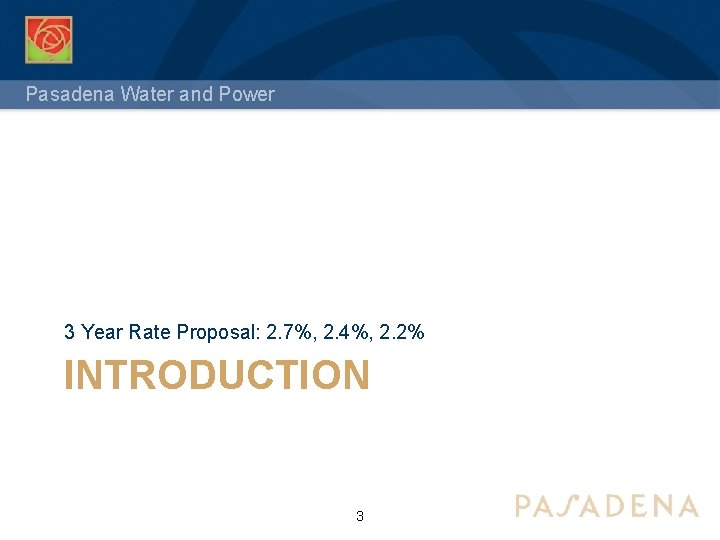 Pasadena Water and Power 3 Year Rate Proposal: 2. 7%, 2. 4%, 2. 2%