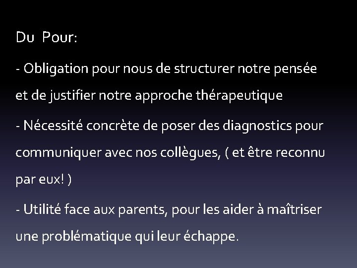 Du Pour: - Obligation pour nous de structurer notre pensée et de justifier notre