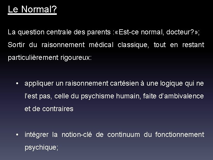 Le Normal? La question centrale des parents : «Est-ce normal, docteur? » ; Sortir