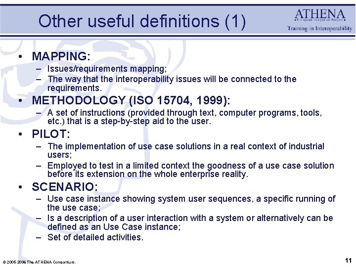 Other useful definitions (1) • MAPPING: – Issues/requirements mapping; – The way that the