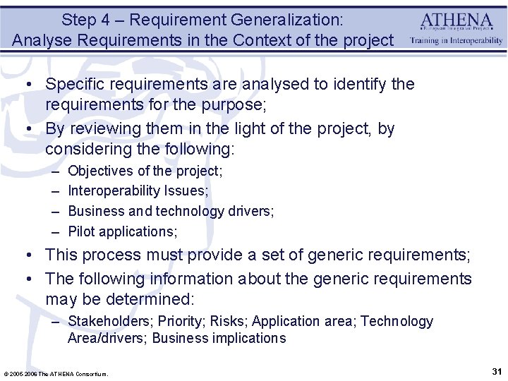 Step 4 – Requirement Generalization: Analyse Requirements in the Context of the project •