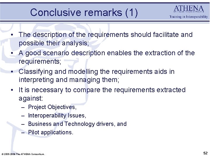 Conclusive remarks (1) • The description of the requirements should facilitate and possible their