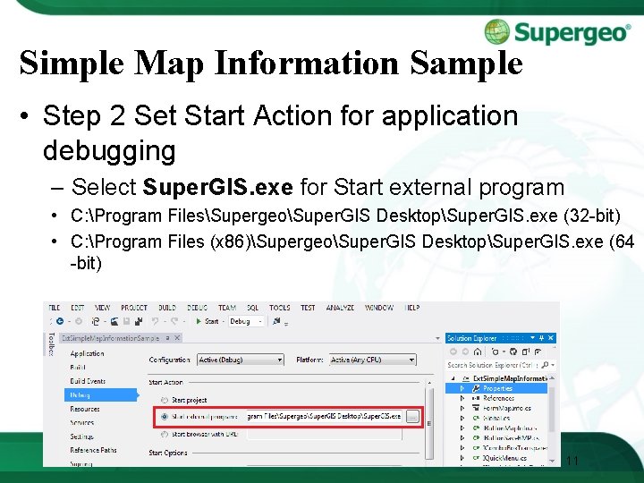 Simple Map Information Sample • Step 2 Set Start Action for application debugging –