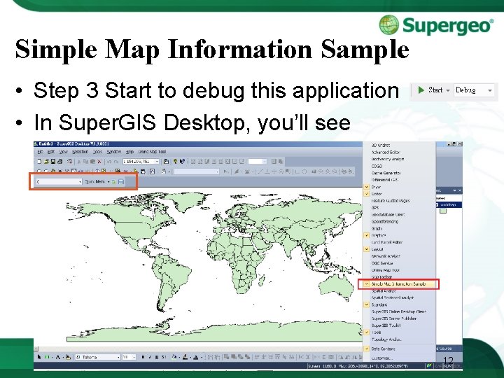 Simple Map Information Sample • Step 3 Start to debug this application • In