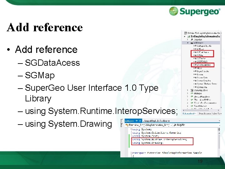 Add reference • Add reference – SGData. Acess – SGMap – Super. Geo User