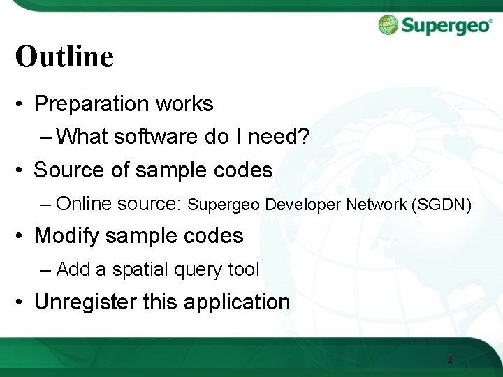 Outline • Preparation works – What software do I need? • Source of sample