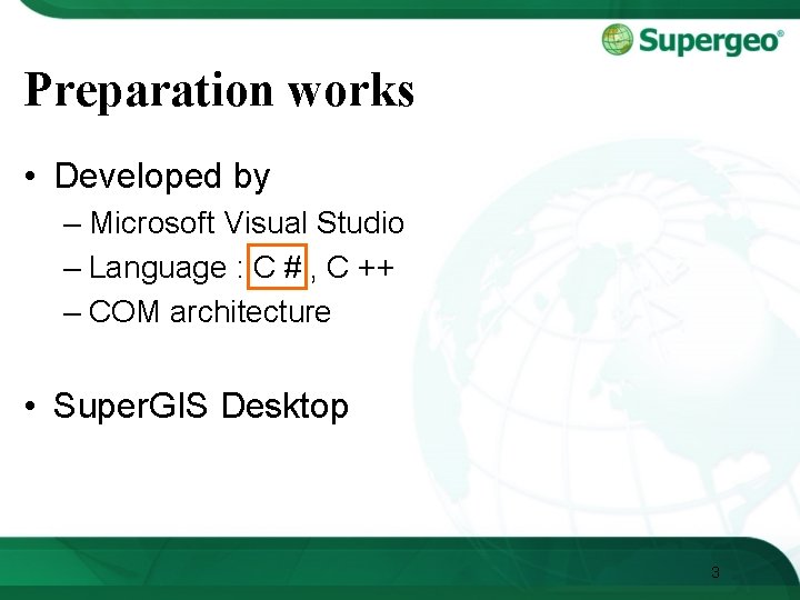 Preparation works • Developed by – Microsoft Visual Studio – Language : C #