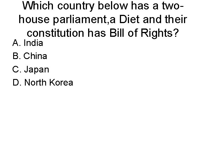 Which country below has a twohouse parliament, a Diet and their constitution has Bill