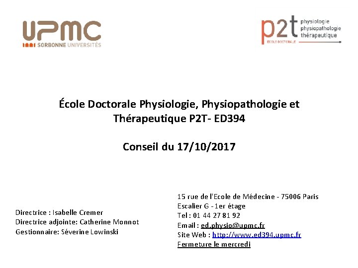 École Doctorale Physiologie, Physiopathologie et Thérapeutique P 2 T- ED 394 Conseil du 17/10/2017