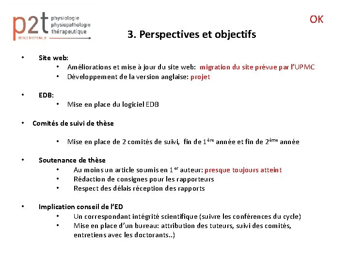 OK 3. Perspectives et objectifs • Site web: • Améliorations et mise à jour