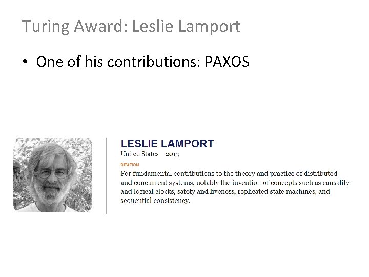 Turing Award: Leslie Lamport • One of his contributions: PAXOS 