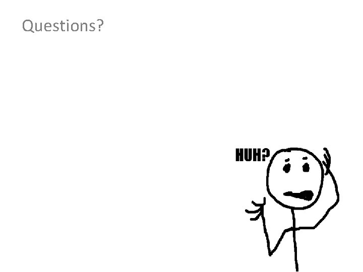 Questions? 
