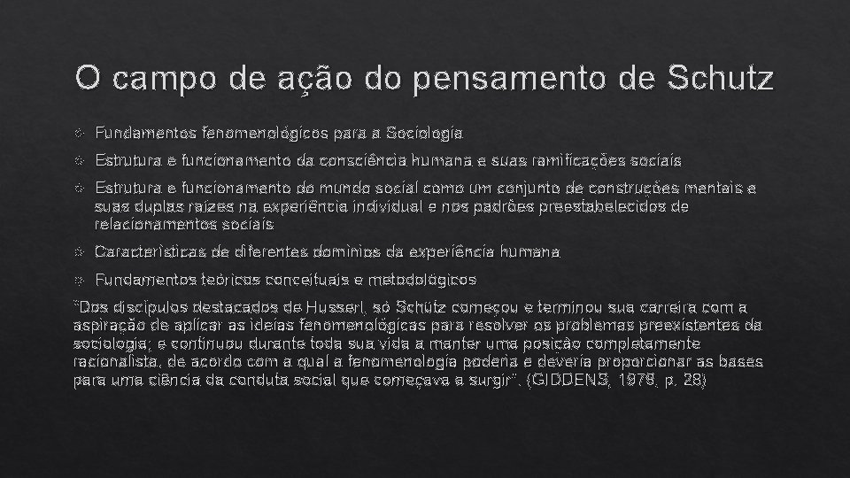 O campo de ação do pensamento de Schutz Fundamentos fenomenológicos para a Sociologia Estrutura