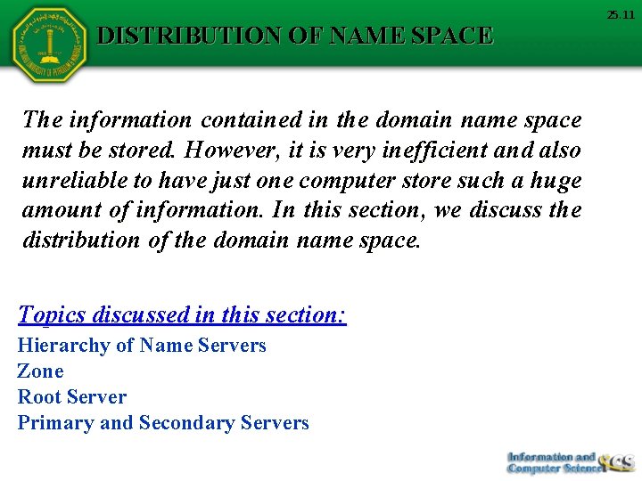 DISTRIBUTION OF NAME SPACE The information contained in the domain name space must be